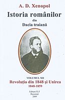 Istoria romanilor din Dacia traiana, vol. XII - Revolutia din 1848 si Unirea 1848-1859
