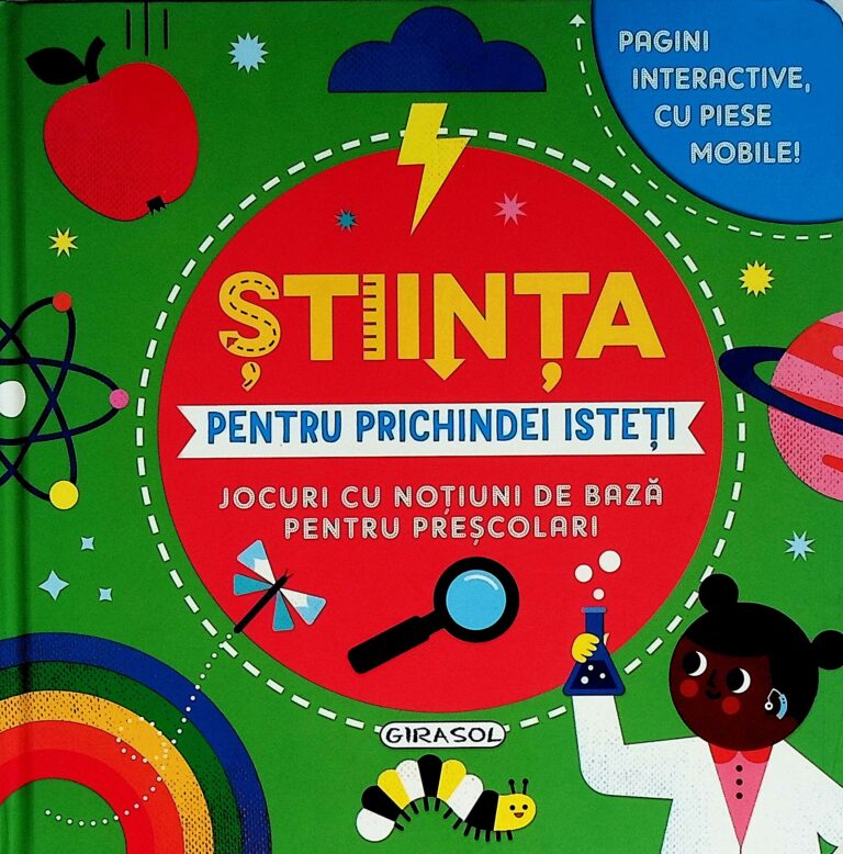 Stiinta pentru prichindei isteti. Jocuri cu notiuni de baza pentru prescolari