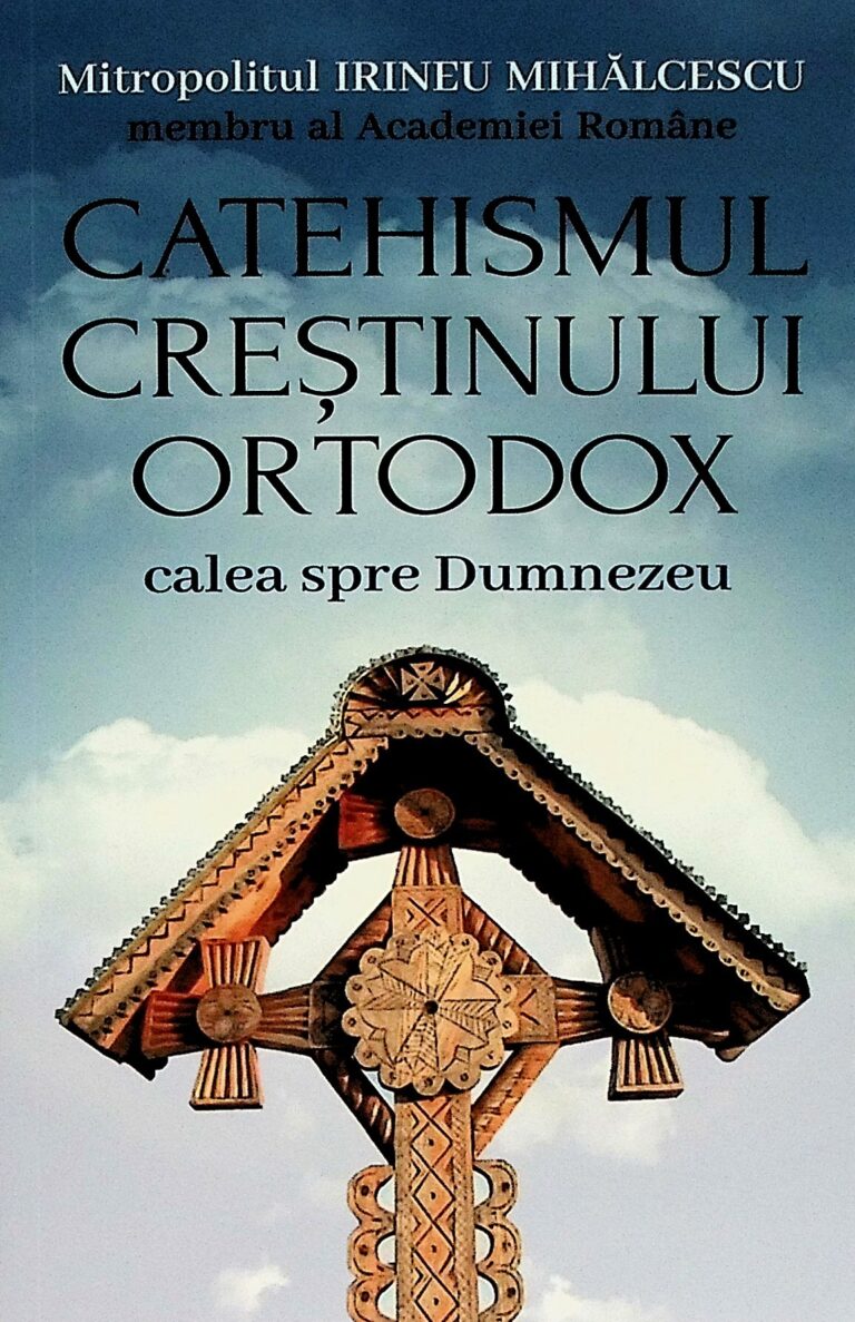 Catehismul crestinului ortodox. Calea spre Dumnezeu