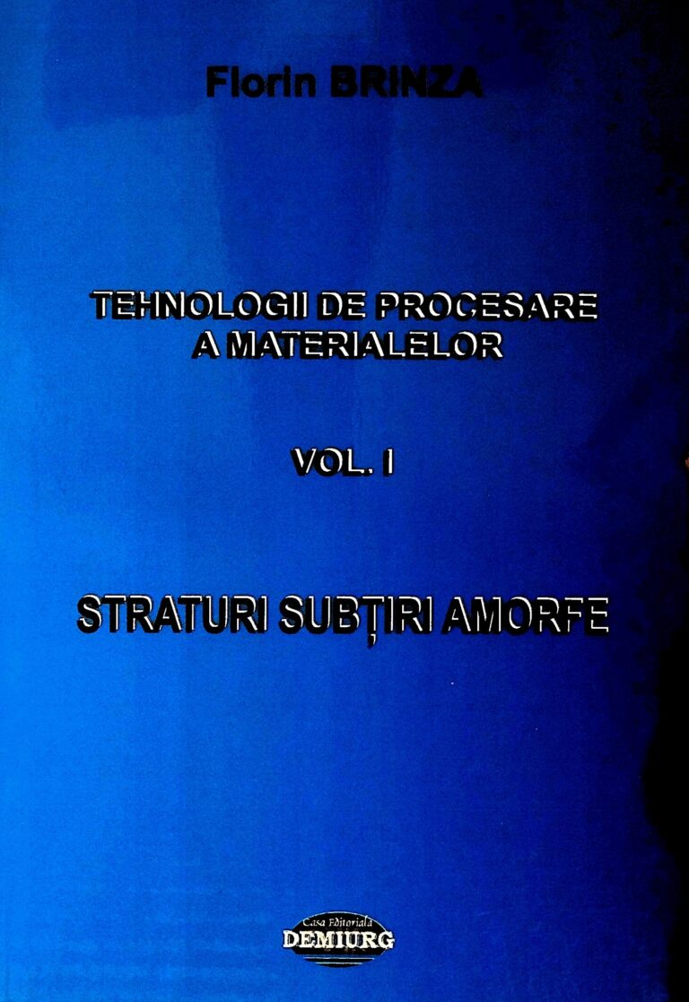 Tehnologii de procesare a materialelor, vol. I- Straturi subtiri amorfe