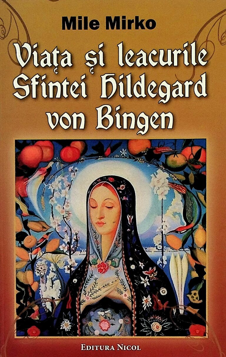 Viata si leacurile Sfintei Hildegard von Bingen