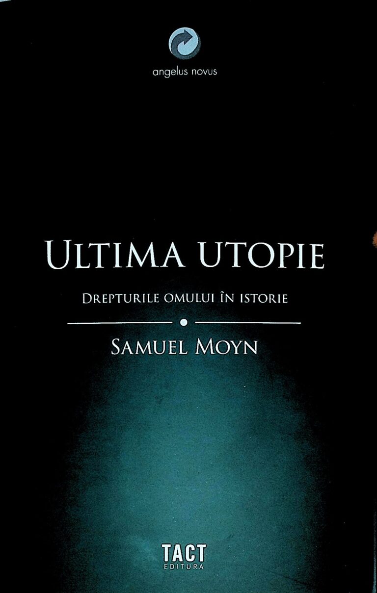 Ultima utopie. Drepturile omului in istorie