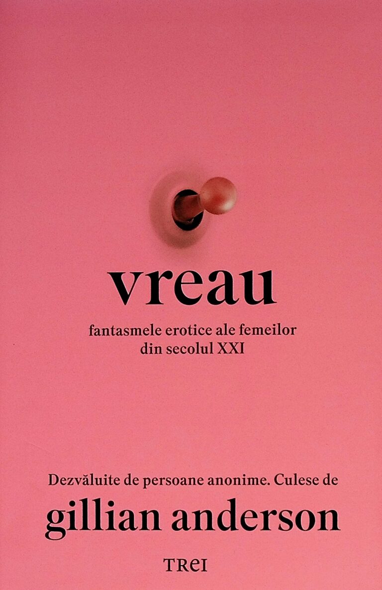 Vreau. Fantasmele erotice ale femeilor din secolul XXi