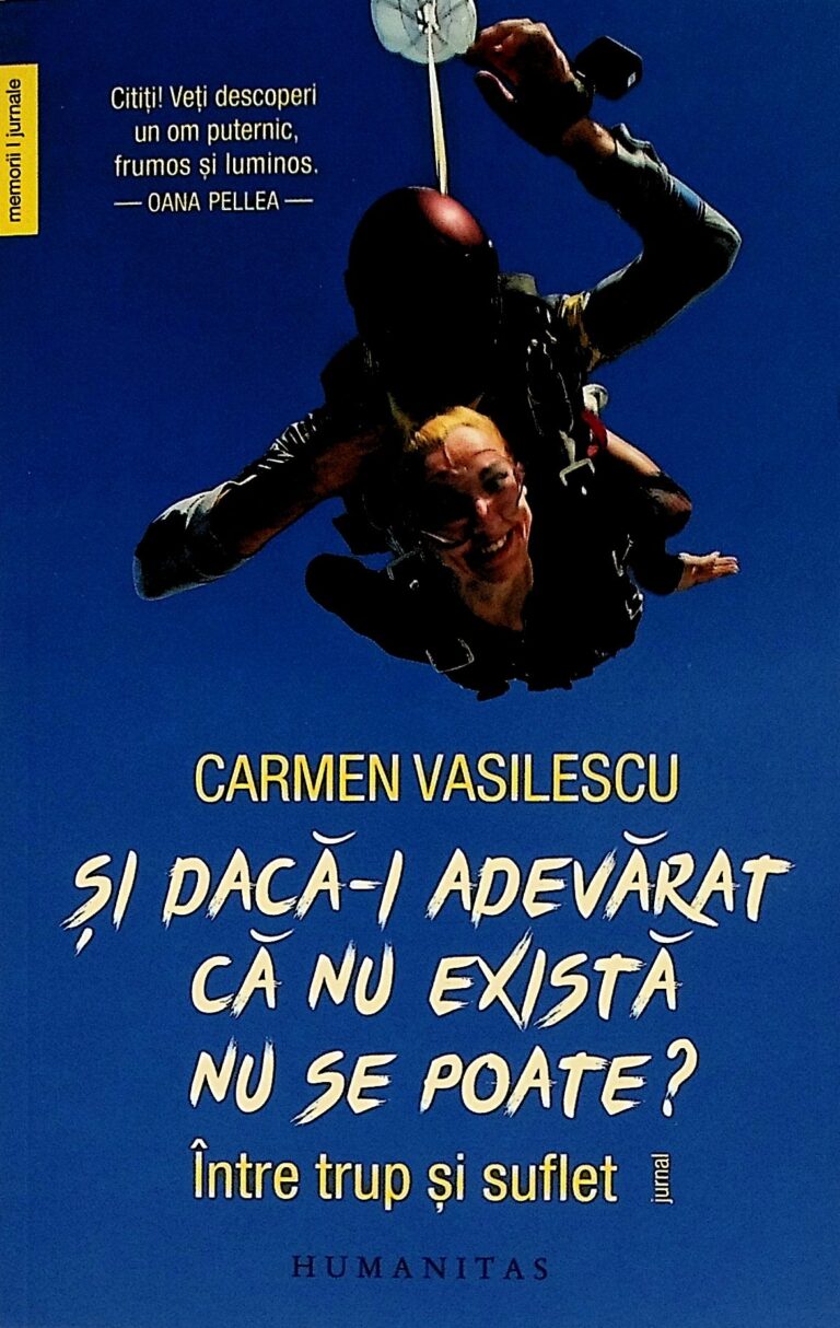 Si daca-i adevarat ca nu exista nu se poate? Intre trup si suflet
