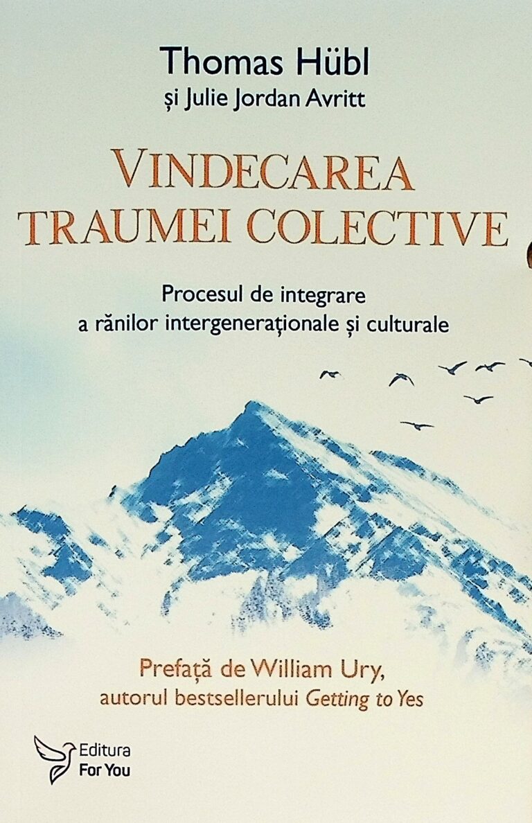 Vindecarea traumei colective. Procesul de integrare a ranilor intergenerationale si culturale
