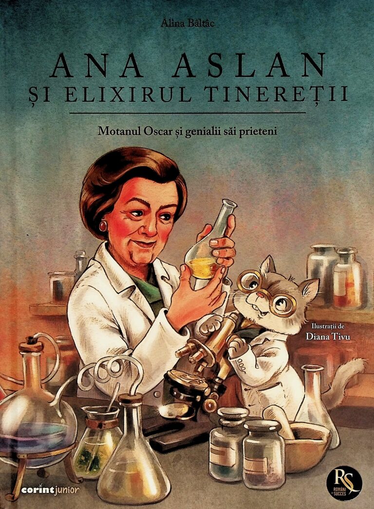 Ana Aslan si elixirul tineretii. Motanul Oscar si genialii sai prieteni