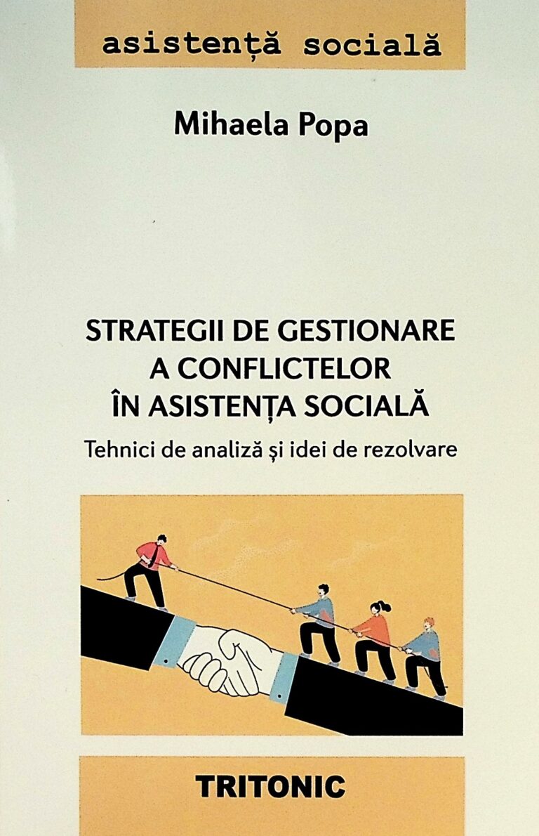 Strategii de gestionare a conflictelor in asistenta sociala. Tehnici de analiza si idei de rezolvare