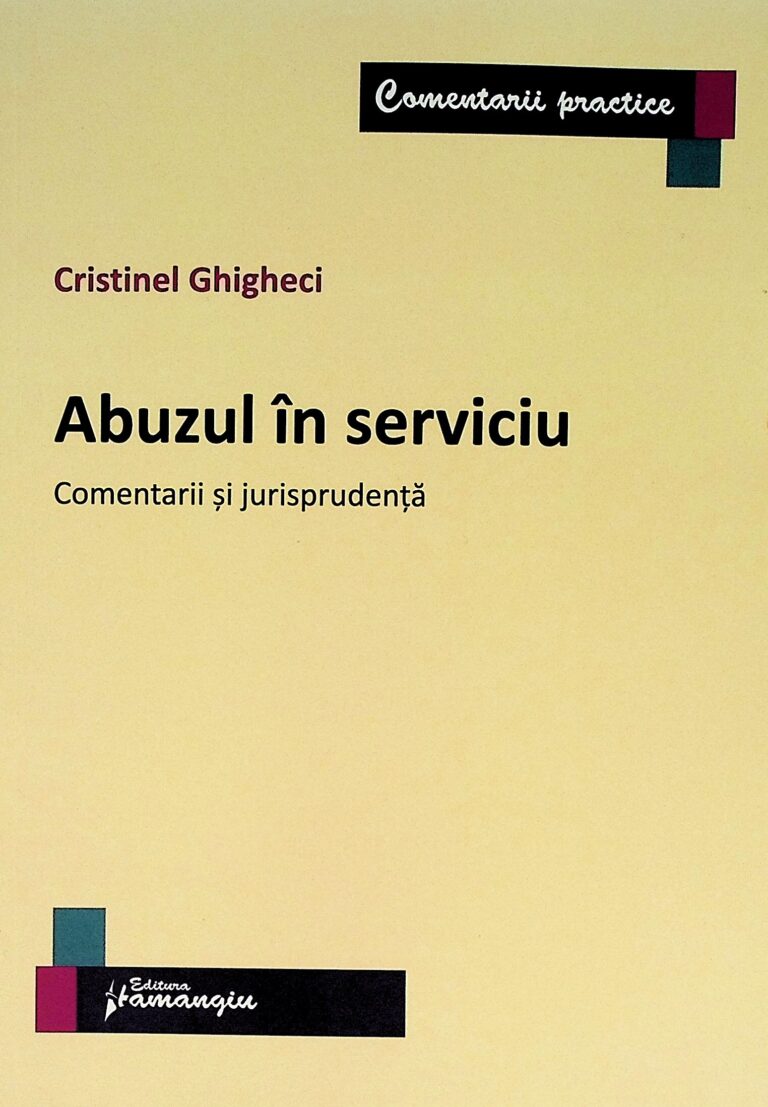 Abuzul in serviciu. Comentarii si jurisprudenta