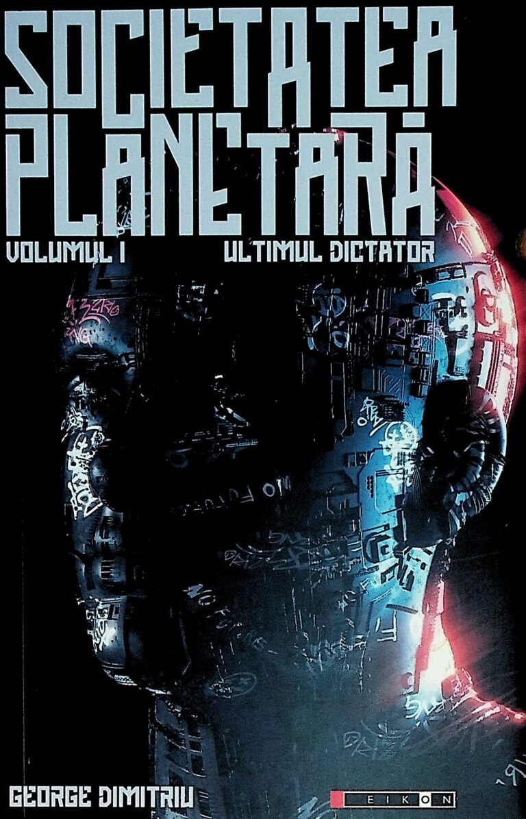 Societatea planetara, vol. I - Ultimul dictator