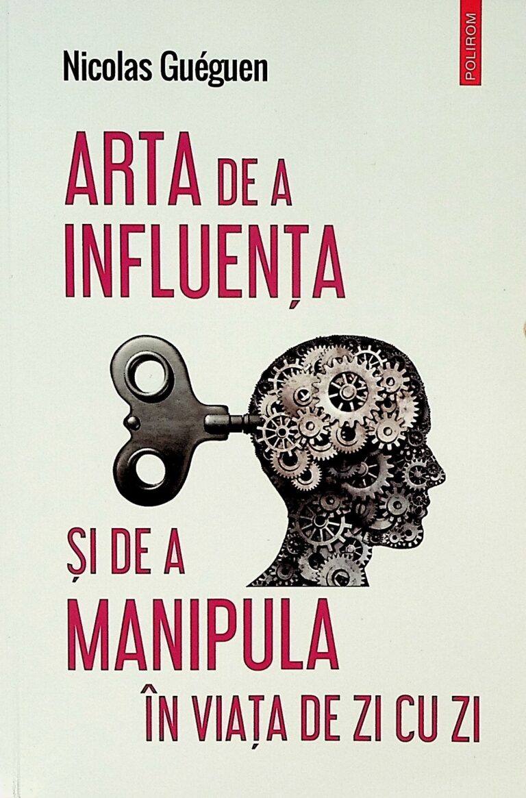 Arta de a influenta si de a manipula in viata de zi cu zi
