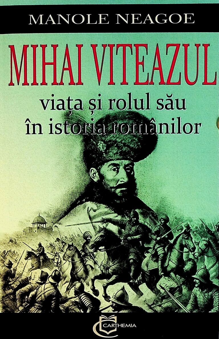 Mihai Viteazul. Viata si rolul sau in istoria romanilor