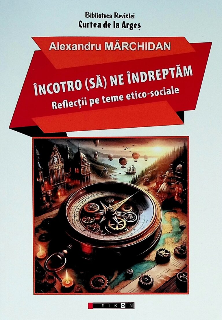 Incotro (sa) ne indreptam. Reflectii pe teme etico-sociale