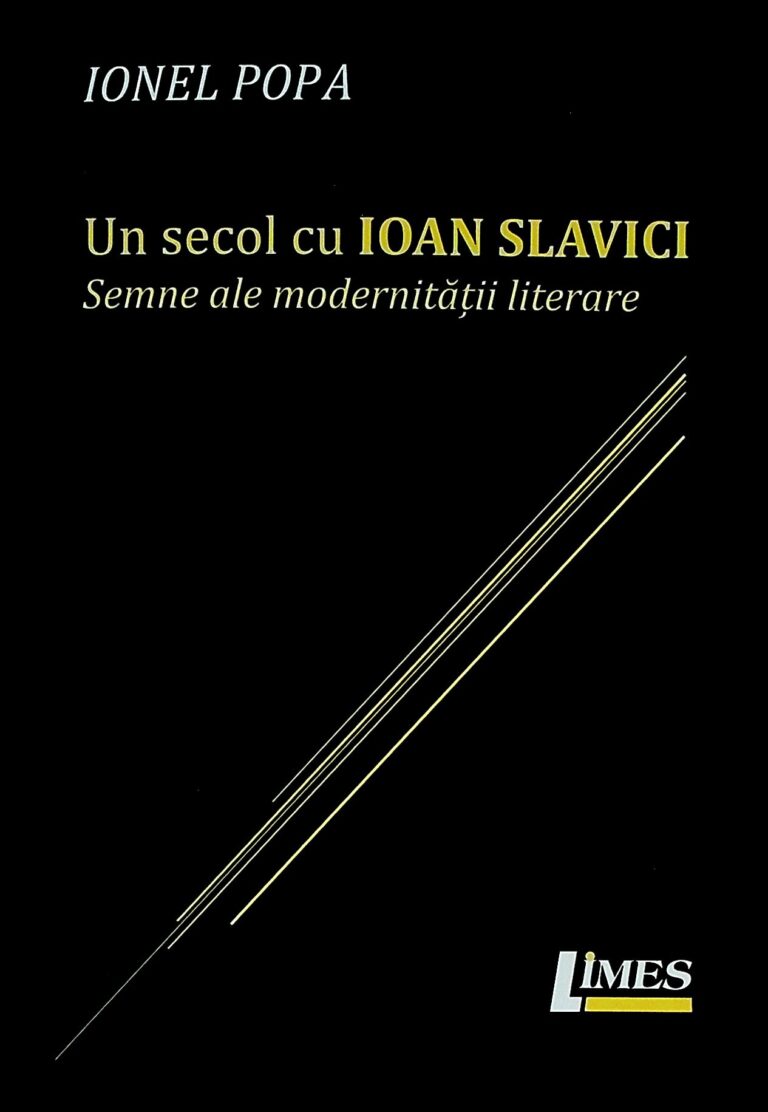 Un secol cu Ioan Slavici. Semne ale modernitatii literare