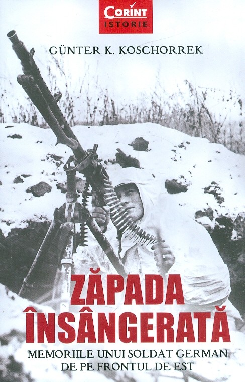 Zapada insangerata. Memoriile unui soldat german de pe frontul de est