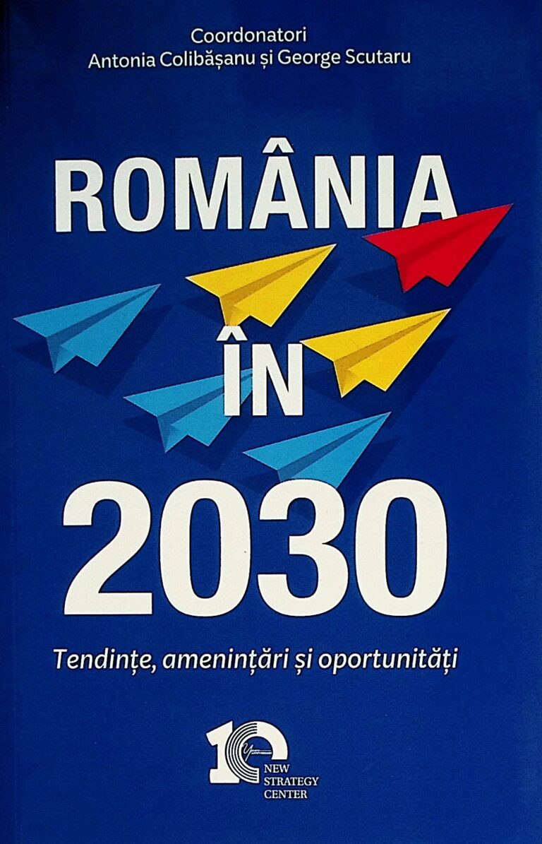Romania in 2030. Tendinte, amenintari si oportunitati