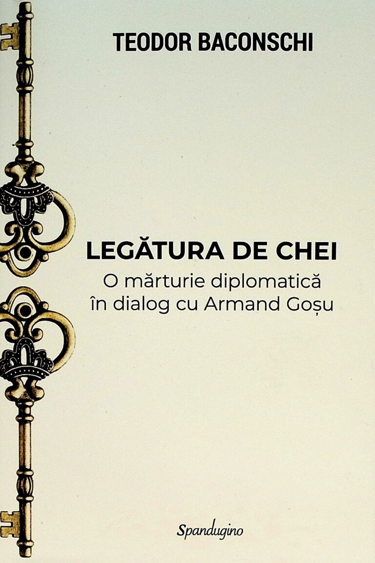 Legatura de chei. O marturie diplomatica in dialog cu Armand Cosu