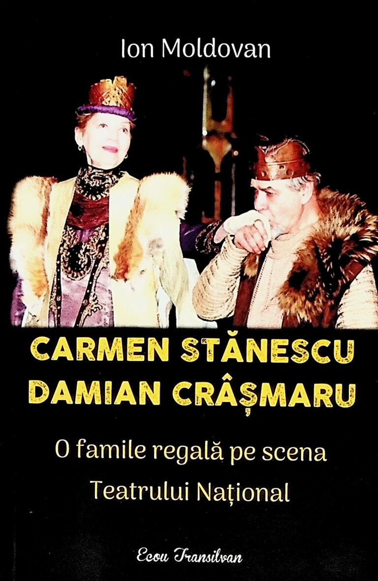 Carmen Stanescu, Damian Crasmaru. O familie regala pe scena Teatrului National