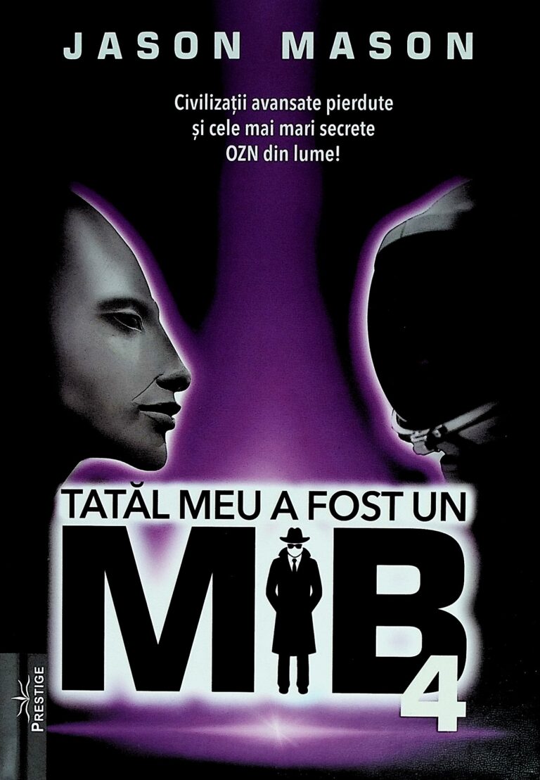 Tatal meu a fost un MiB, vol. IV - Civilizatii avansate pierdute si cele mai mari secrete OZN din lume!