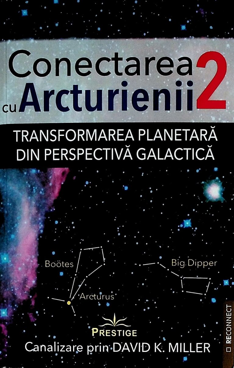 Conectarea cu Arcturienii 2. Transformarea planetara din perspectiva galactica