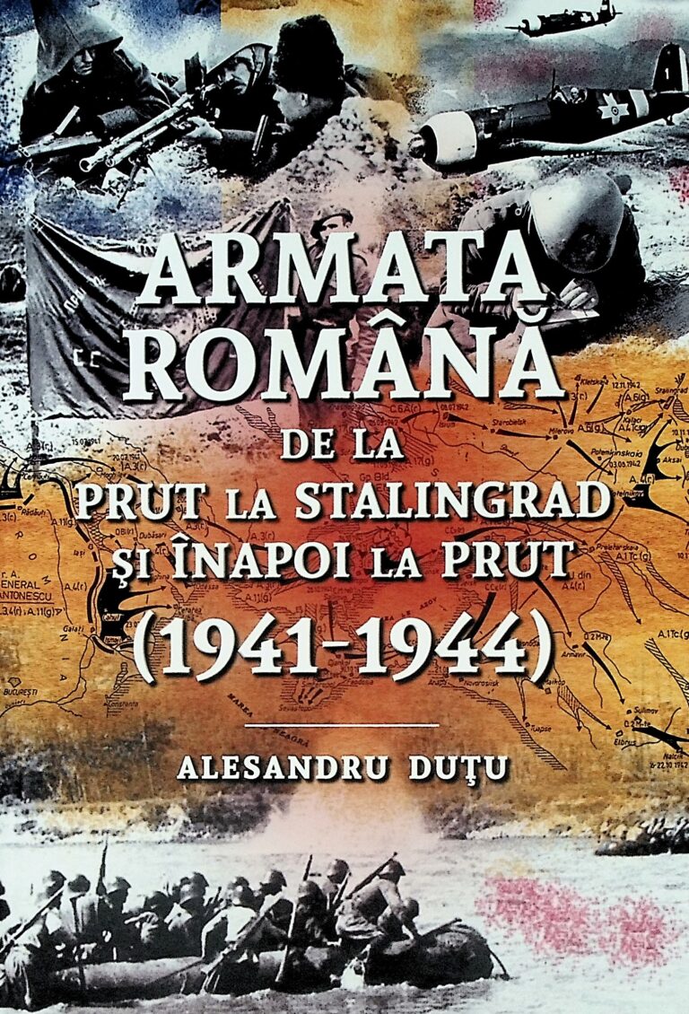 Armata romana de la Prut la Stalingrad si inapoi la Prut (1941-1944)