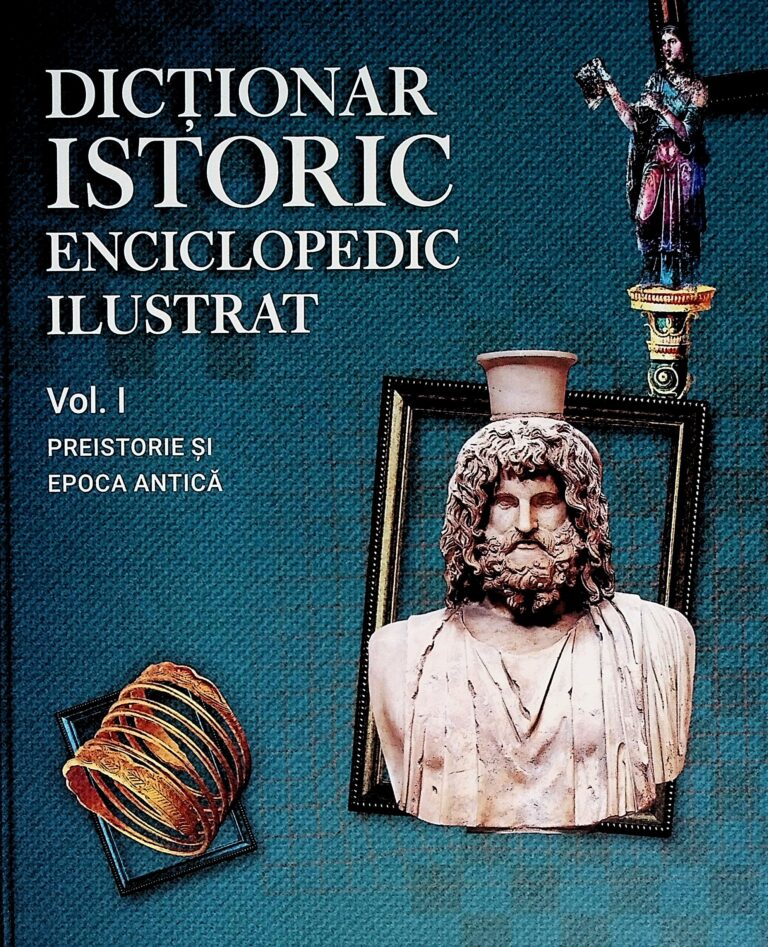 Dictionar istoric enciclopedic ilustrat, vol. I - Preistorie si Epoca antica