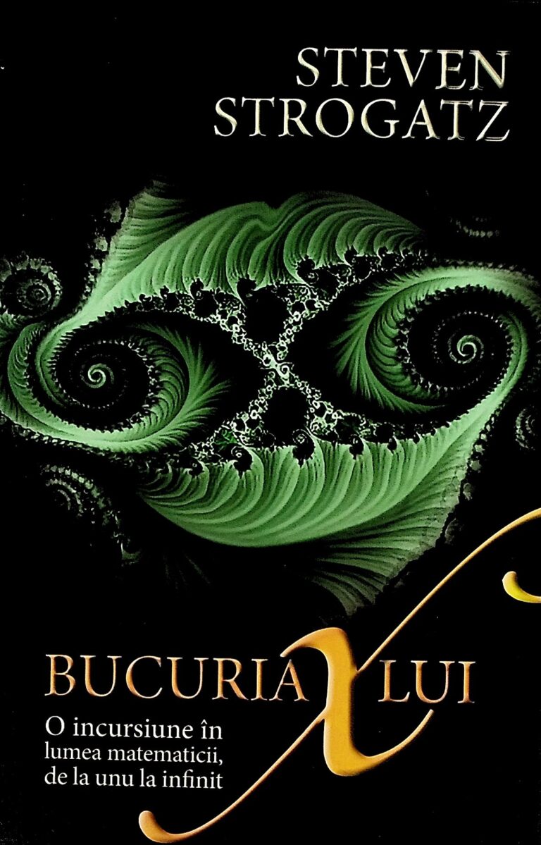 Bucuria lui X. O incursiune in lumea matematicii, de la unu la infinit