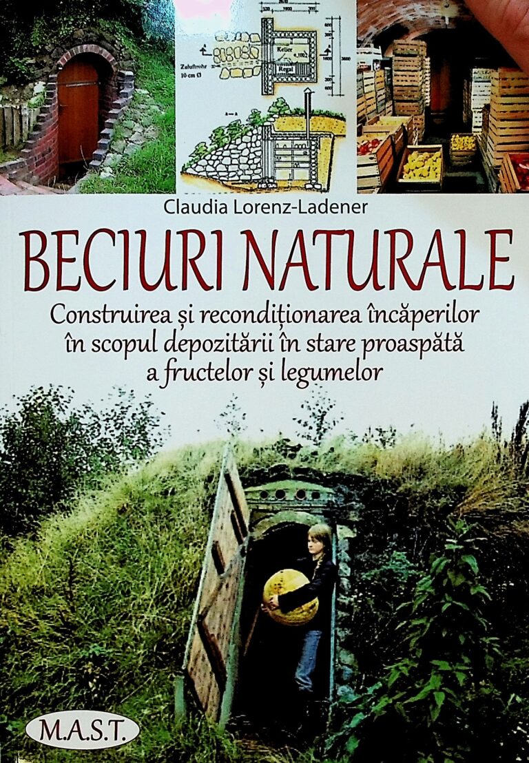 Beciuri naturale. Construirea si reconditionarea incaperilor in scopul depozitarii in stare proaspata a fructelor si legumelor