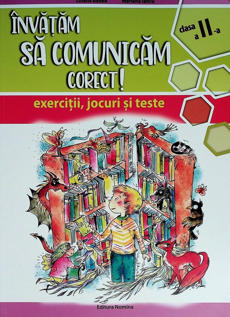 Invatam sa comunicam corect! - Exercitii, jocuri si teste, clasa a II-a