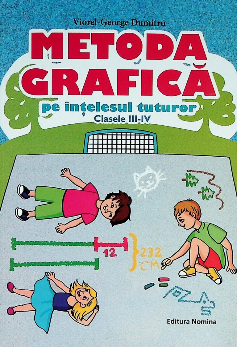 Metoda grafica pe intelesul tuturor, clasele III-IV