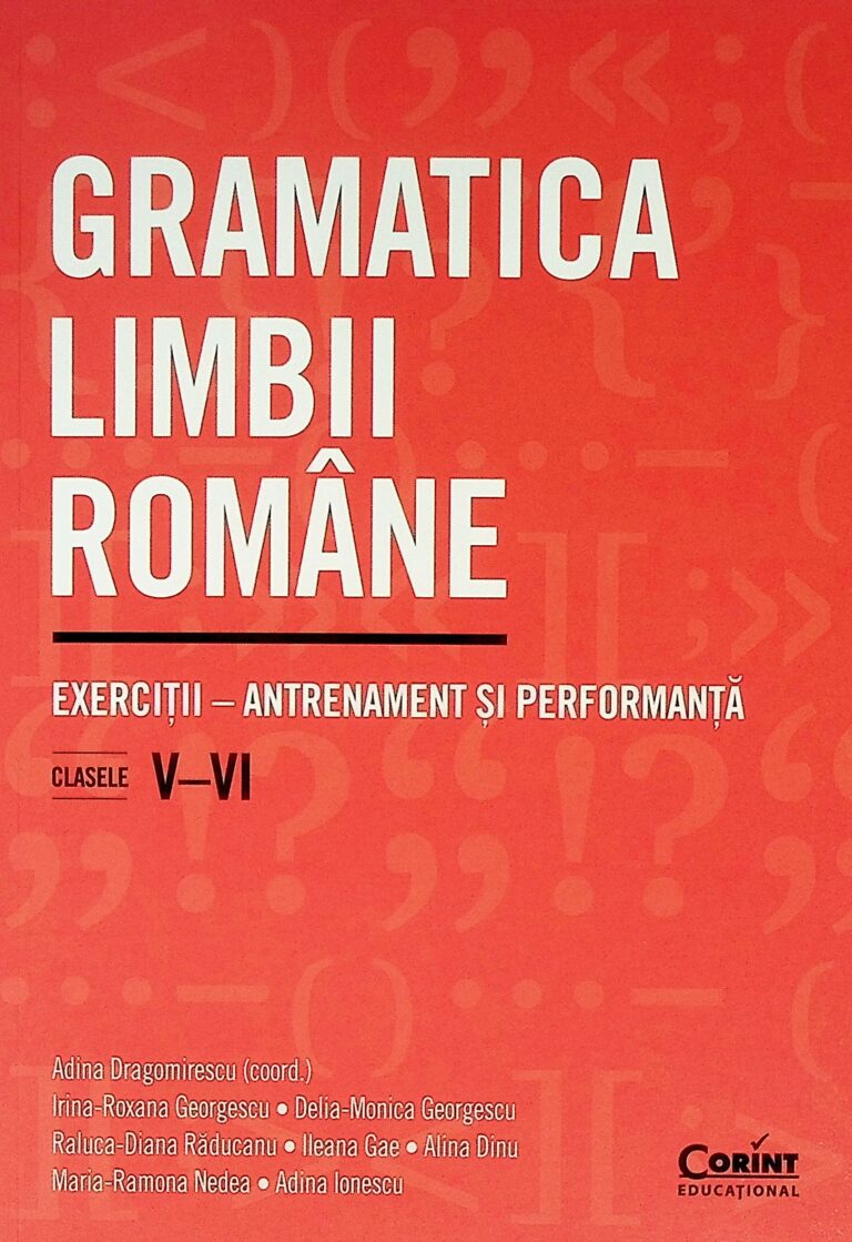 Gramatica limbii romane. Exercitii - Antrenament si performanta, clasele V-VI