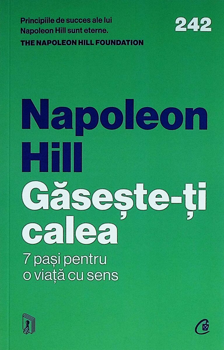 Gaseste-ti calea. 7 pasi pentru o viata cu sens