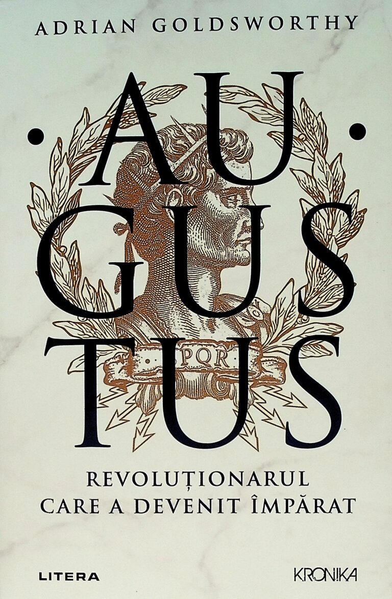 Augustus. Revolutionarul care a devenit imparat