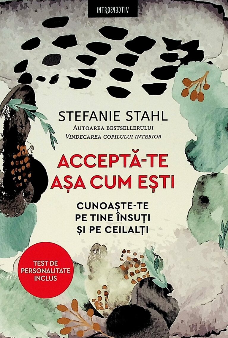 Accepta-te asa cum esti. Cunoaste-te pe tine insuti si pe ceilalti