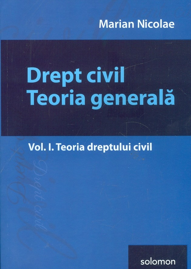 Drept civil. Teoria generala, vol. I - Teoria dreptului civil
