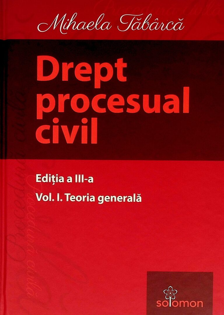 Drept procesual civil, vol. I - Teoria generala