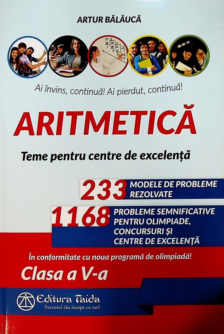 Aritmetica, clasa a V-a - Teme pentru centre de excelenta. 233 modele de probleme rezolvate. 1168 probleme semnificative pentru olimpiade, concursuri si centre de excelenta