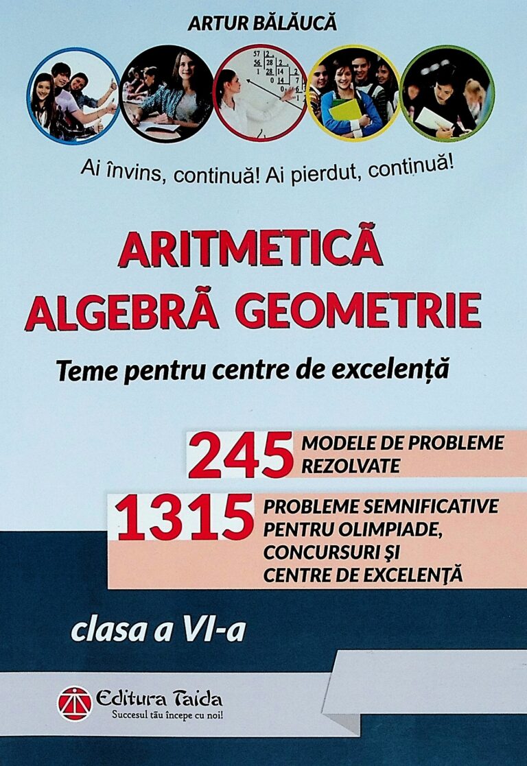 Aritmetica, algebra, geometrie, clasa a VI-a - 245 modele de probleme rezolvate. 1315 probleme semnificative pentru olimpiade, concursuri si centre de excelenta