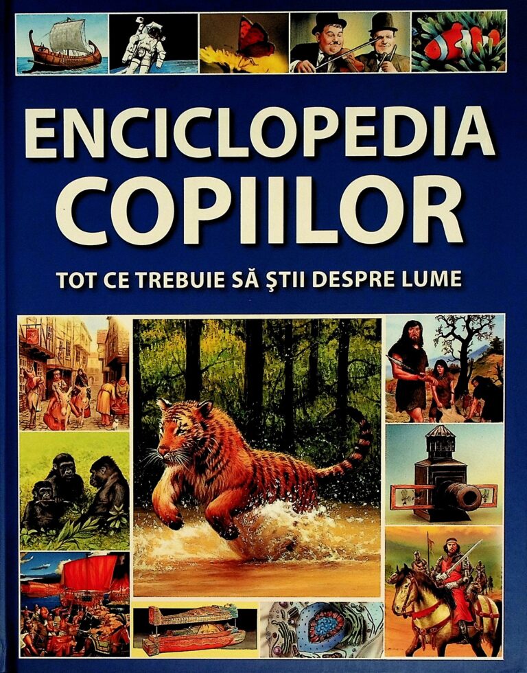 Enciclopedia copiilor. Tot ce trebuie sa stii despre lume