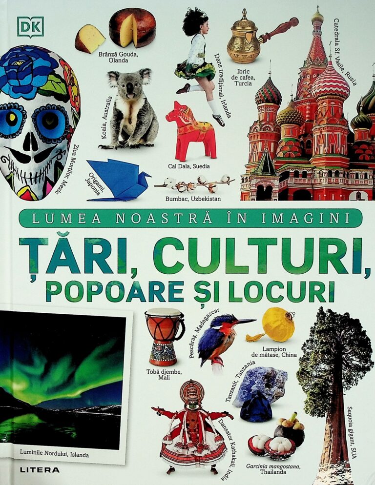 Tari, culturi, popoare si locuri. Lumea noastra in imagini