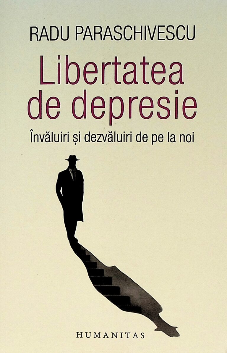 Libertatea de depresie. Invaluiri si dezvaluiri de pe la noi