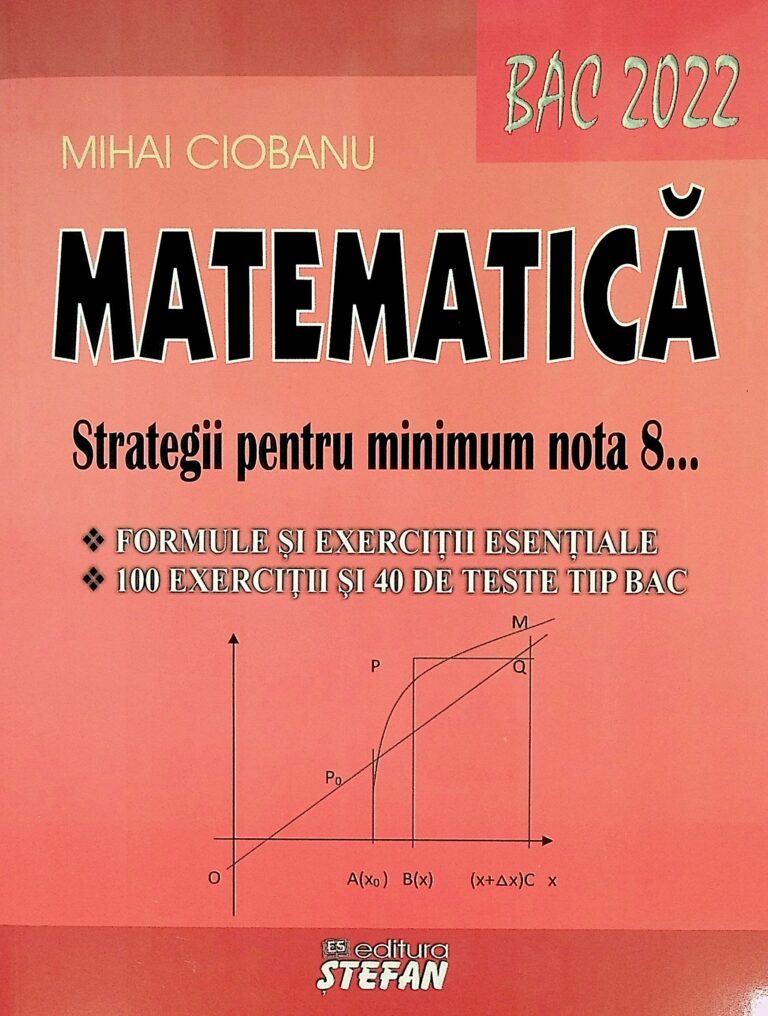 Matematica. Strategii pentru minimum nota 8... Bac 2022