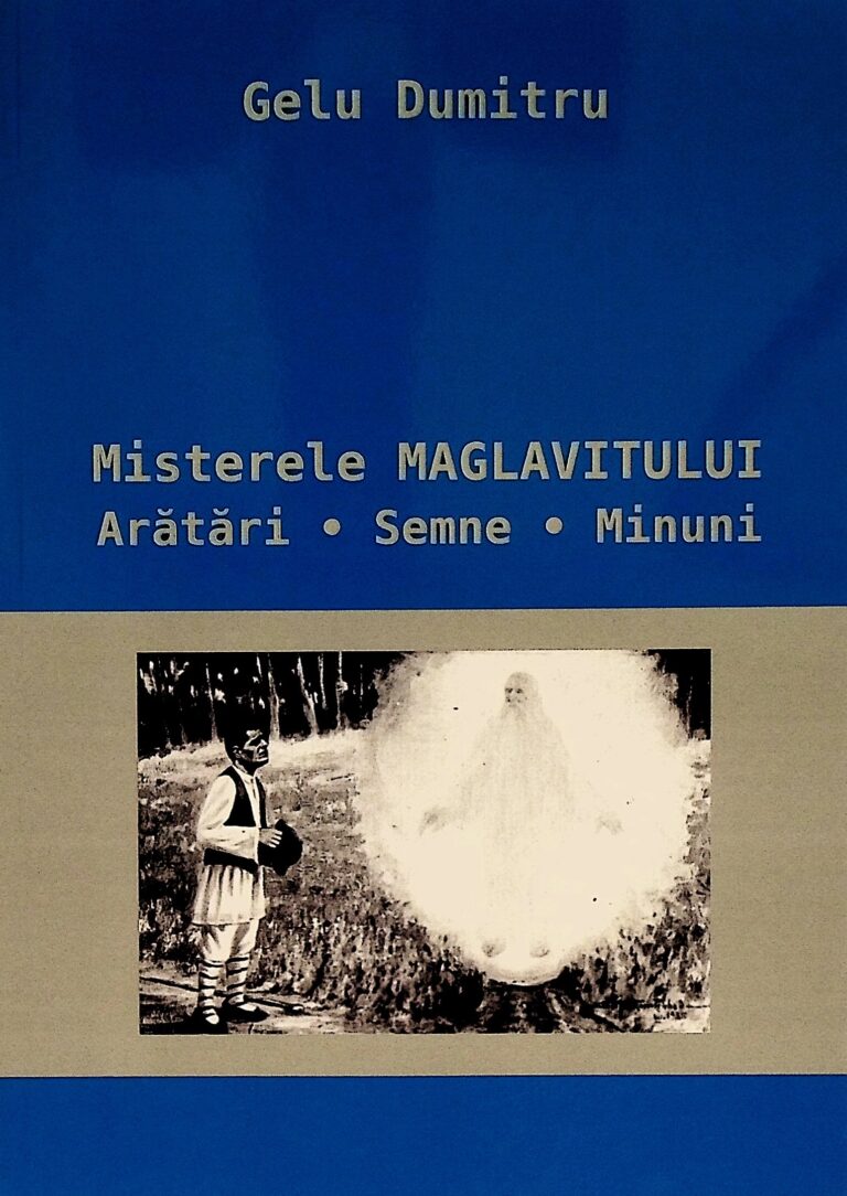 Misterele Maglavitului. Aratari-Semne-Minuni