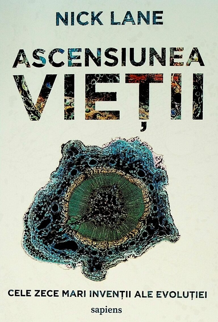 Ascensiunea vietii. Cele zece mari inventii ale evolutiei