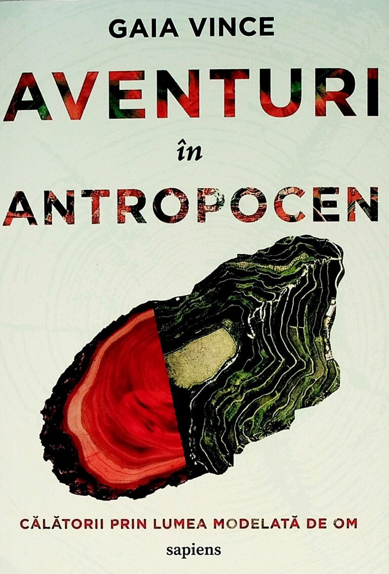 Aventuri in antropocen. Calatorii prin lumea modelata de om