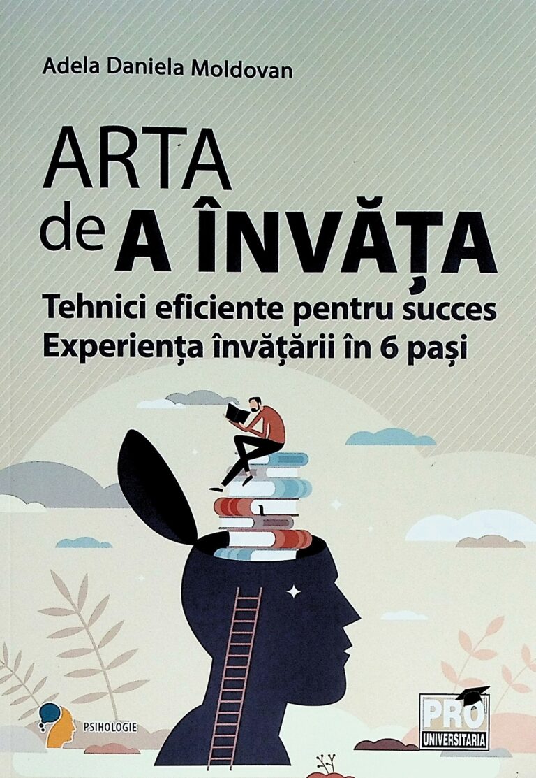 Arta de a invata. tehnici eficiente pentru succes. Experienta invatarii in 6 pasi