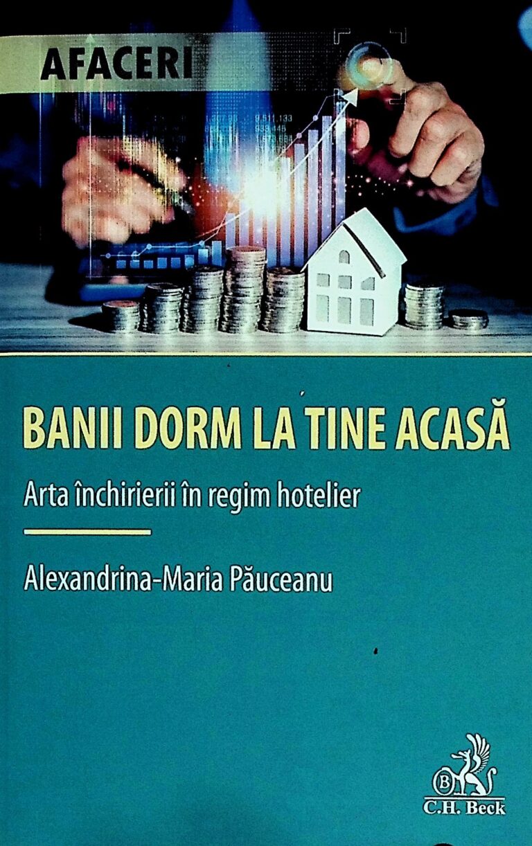 Banii dorm la tine acasa. Arta inchirierii in regim hotelier