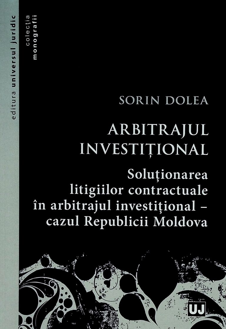 Arbitrajul investitional. Solutionarea litigiilor contractuale in arbitrajul investitional - Cazul Republicii Moldova