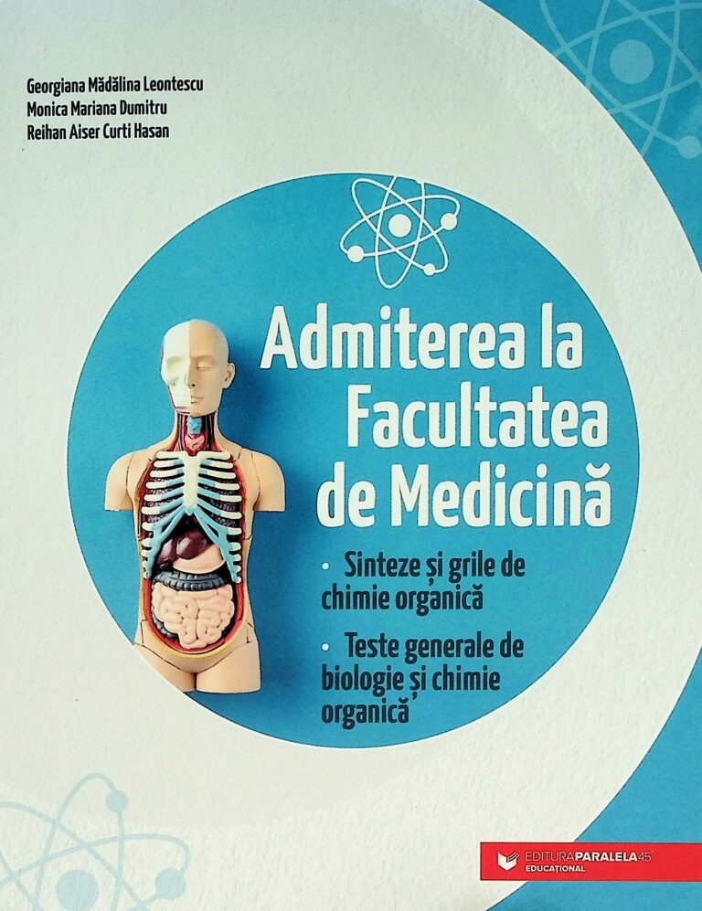 Admiterea la Facultatea de medicina. Sinteze si grile de chimie organica. Teste generale de biologie si chimie organica