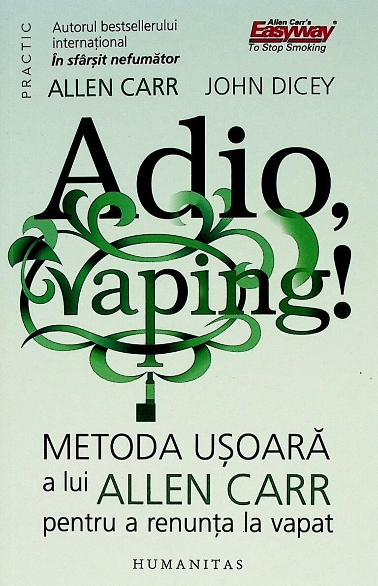 Adio, vaping! metoda usoara a lui Allen Carr pentru a renunta la vapat