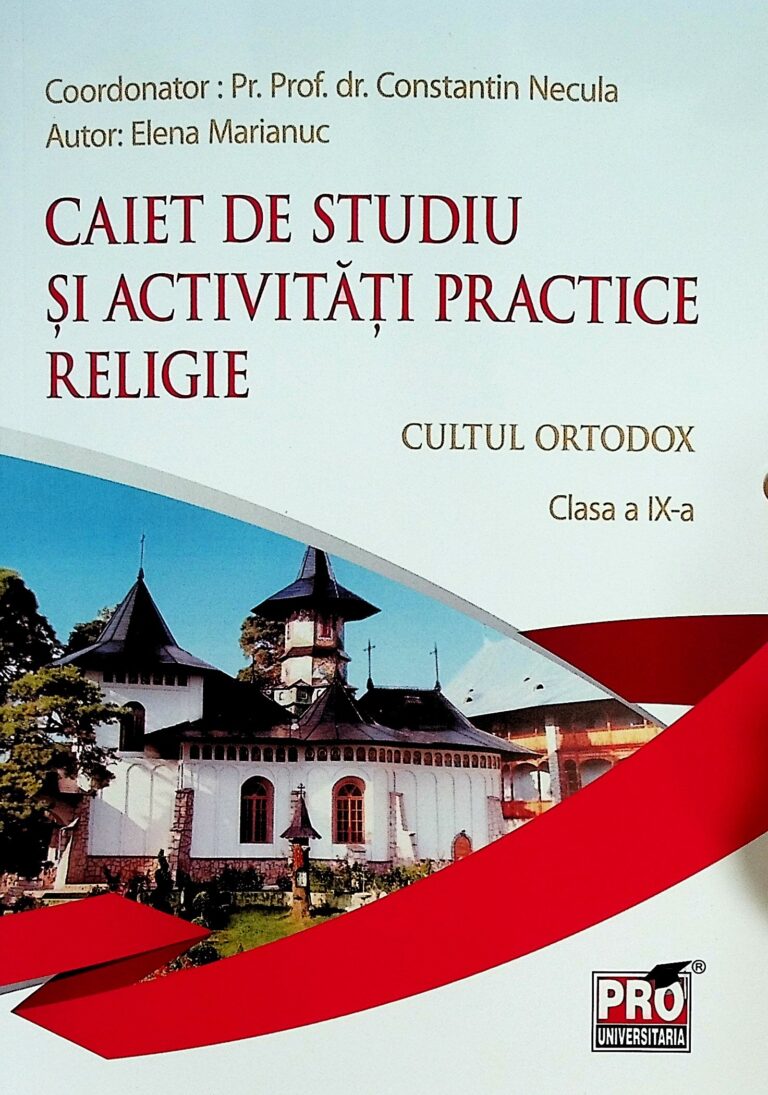 Caiet de studiu si activitati practice. Religie-Cultul ortodox, clasa a IX-a